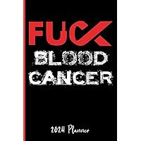 Fuck Blood Cancer : 2024 Weekly Planner