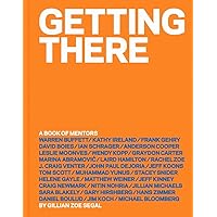 Getting There: A Book of Mentors Getting There: A Book of Mentors Hardcover Kindle Audible Audiobook