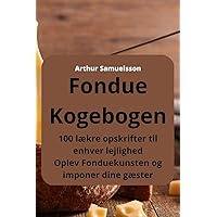 Fondue Kogebogen (Danish Edition)