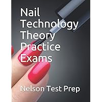 Nail Technology Theory Practice Exams Nail Technology Theory Practice Exams Paperback Kindle