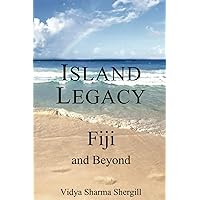 Island Legacy - Fiji and beyond Island Legacy - Fiji and beyond Paperback