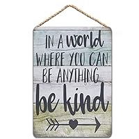 Wood Sign in A World Where You Can Be Anything Be Kind Office Decor 8x12in/20x30cm