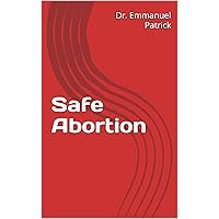 Safe Abortion Safe Abortion Kindle Paperback