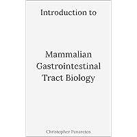 Introduction to Mammalian Gastrointestinal Tract Biology (Experimental Biology) Introduction to Mammalian Gastrointestinal Tract Biology (Experimental Biology) Kindle Paperback