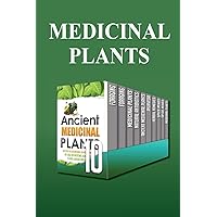 Medicinal Plants: Discover The Hidden Benefits Of Top Medicinal Plants And How They Amazingly Cure Illness and Treat Diseases Naturally (Ayurveda, herbal remedies, spice mixes)