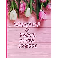 Management Of Thyroid Disease Logbook: Hypothyroid can be kept track