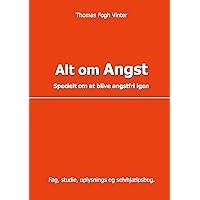Alt om angst: Specielt om at blive angstfri igen (Danish Edition) Alt om angst: Specielt om at blive angstfri igen (Danish Edition) Kindle Paperback