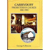 Carryduff Presbyterian Church, 1841-1983: And memoirs of the district from bygone days
