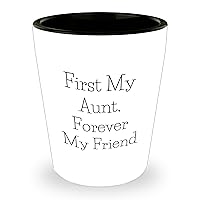 Aunt Gifts | First My Aunt, Forever My Friend | Shot Glass | Inspirational Aunt Gifts for Father's Day from Niece or Nephew | White, 1.5oz | Microwave & Dishwasher Safe
