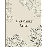 Chemotherapy Journal: Cancer Treatment Book With Blood Pressure, Allergies Levels Tracker, Food Log, And Side Effects Recorder - A Gift For Oncologists And Hematologists Chemotherapy Journal: Cancer Treatment Book With Blood Pressure, Allergies Levels Tracker, Food Log, And Side Effects Recorder - A Gift For Oncologists And Hematologists Paperback