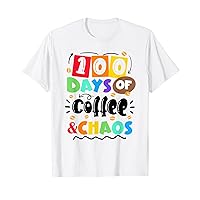 100 Days Of Coffee & Chaos - Happy 100th Day School Teacher T-Shirt