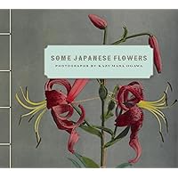 Some Japanese Flowers: Photographs by Kazumasa Ogawa Some Japanese Flowers: Photographs by Kazumasa Ogawa Hardcover