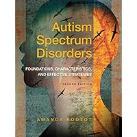 Autism Spectrum Disorders: Foundations, Characteristics, and Effective Strategies Autism Spectrum Disorders: Foundations, Characteristics, and Effective Strategies eTextbook Loose Leaf Printed Access Code
