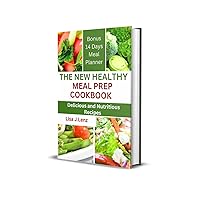 THE NEW HEALTHY MEAL PREP COOKBOOK : Delicious and Nutritious Recipes (14 Days Meal Planner) THE NEW HEALTHY MEAL PREP COOKBOOK : Delicious and Nutritious Recipes (14 Days Meal Planner) Kindle Hardcover Paperback