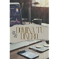 DOMINA TU DINERO (Spanish Edition)
