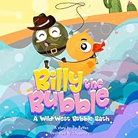 Billy The Bubble: A Wild West Bubble Bath (Adventures in Tubville)