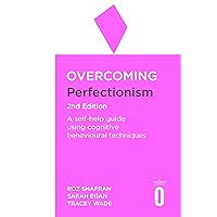 Overcoming Perfectionism 2nd Edition: A self-help guide using scientifically supported cognitive behavioural techniques (Overcoming Books) Overcoming Perfectionism 2nd Edition: A self-help guide using scientifically supported cognitive behavioural techniques (Overcoming Books) Paperback Kindle Audible Audiobook