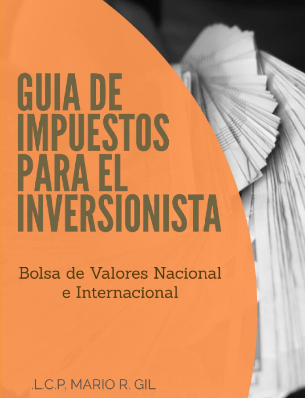 Guia de Impuestos para el Inversionista - Bolsa de Valores Nacional e Internacional (Spanish Edition)