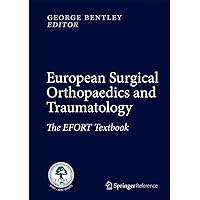 European Surgical Orthopaedics and Traumatology: The EFORT Textbook European Surgical Orthopaedics and Traumatology: The EFORT Textbook Hardcover