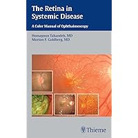 The Retina in Systemic Disease: A Color Manual of Ophthalmoscopy The Retina in Systemic Disease: A Color Manual of Ophthalmoscopy Kindle Paperback