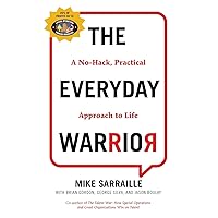 The Everyday Warrior: A No-Hack, Practical Approach to Life The Everyday Warrior: A No-Hack, Practical Approach to Life Paperback Audible Audiobook Kindle Hardcover