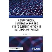 Computational Framework for the Finite Element Method in MATLAB® and Python Computational Framework for the Finite Element Method in MATLAB® and Python Hardcover Kindle