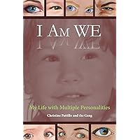 I Am WE: My Life with Multiple Personalities I Am WE: My Life with Multiple Personalities Paperback