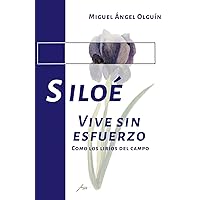 SILOE: ¡Vive sin esfuerzo! (Spanish Edition) SILOE: ¡Vive sin esfuerzo! (Spanish Edition) Paperback Kindle