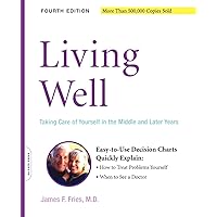 Living Well: Taking Care Of Yourself In The Middle And Later Years, 4th Edition Living Well: Taking Care Of Yourself In The Middle And Later Years, 4th Edition Paperback