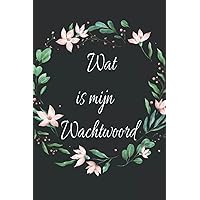 Wat Is Mijn Wachtwoord: Met Dit Nederlandse Wachtwoordenboek bewaar je jouw wachtwoorden, gebruikersnamen en klantnummers ,Bevat 120 Pagina's (Dutch Edition)
