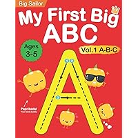 My First Big ABC Book Vol.1: Preschool Homeschool Educational Activity Workbook with Sight Words for Boys and Girls 3 - 5 Year Old: Handwriting ... Read Alphabet Letters (Preschool Workbook)
