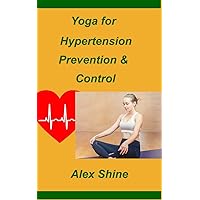 Yoga for Hypertension Prevention & Control
