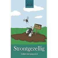 Strontgezellig: Lekker over poep en zo (Dutch Edition) Strontgezellig: Lekker over poep en zo (Dutch Edition) Paperback