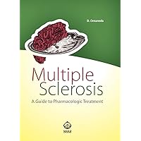 Multiple Sclerosis: A Guide to Pharmacologic Treatment Multiple Sclerosis: A Guide to Pharmacologic Treatment Paperback