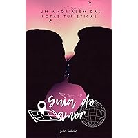 Guia do amor: Um amor além das rotas turísticas (Portuguese Edition)
