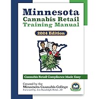 Minnesota Cannabis Retail Training Manual: The Best Practices for Legally Selling Edible Cannabis Products in Minnesota Minnesota Cannabis Retail Training Manual: The Best Practices for Legally Selling Edible Cannabis Products in Minnesota Paperback