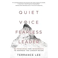 Quiet Voice Fearless Leader: 10 Principles For Introverts To Awaken The Leader Inside Quiet Voice Fearless Leader: 10 Principles For Introverts To Awaken The Leader Inside Paperback Audible Audiobook Kindle Hardcover