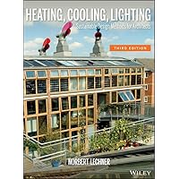 Heating, Cooling, Lighting: Sustainable Design Methods for Architects Heating, Cooling, Lighting: Sustainable Design Methods for Architects Hardcover Paperback
