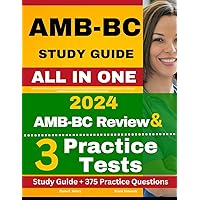 AMB-BC Study Guide: Latest AMB-BC Review and 375 Practice Questions with Detailed Explanation for the ANCC Ambulatory Care Nursing Certification Exam (Includes 3 Full Length Practice Tests)