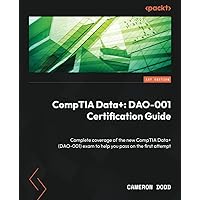 CompTIA Data+: Complete coverage of the new CompTIA Data+ (DAO-001) exam to help you pass on the first attempt CompTIA Data+: Complete coverage of the new CompTIA Data+ (DAO-001) exam to help you pass on the first attempt Paperback Kindle