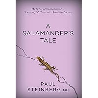 A Salamander's Tale: My Story of Regeneration?Surviving 30 Years with Prostate Cancer