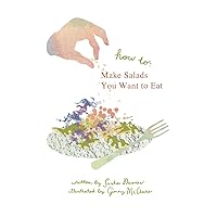 How to Make Salads You Want to Eat (Imperfect Guides for Everyday Things)