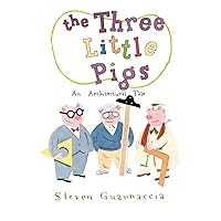 The Three Little Pigs: An Architectural Tale The Three Little Pigs: An Architectural Tale Hardcover
