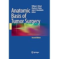 Anatomic Basis of Tumor Surgery Anatomic Basis of Tumor Surgery Kindle Hardcover Paperback