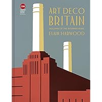 Art Deco Britain: Buildings Of The Interwar Years Art Deco Britain: Buildings Of The Interwar Years Hardcover Kindle