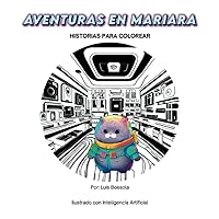 AVENTURAS EN MARIARIA: HISTORIAS PARA COLOREAR (Spanish Edition) AVENTURAS EN MARIARIA: HISTORIAS PARA COLOREAR (Spanish Edition) Kindle Paperback