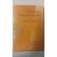 Becoming Solution-Focused In Brief Therapy Becoming Solution-Focused In Brief Therapy Hardcover Kindle Paperback