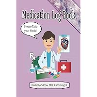 Medication Logbook: A memory aid for taking all your meds!