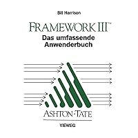 Framework III: Das umfassende Anwenderbuch (German Edition) Framework III: Das umfassende Anwenderbuch (German Edition) Paperback