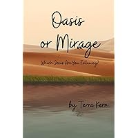 Oasis or Mirage: Which Jesus Are You Following? Oasis or Mirage: Which Jesus Are You Following? Paperback Kindle Audible Audiobook